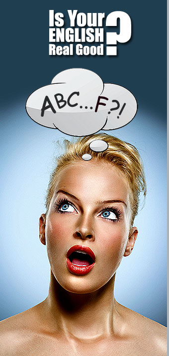 abc Is Your English Real Good